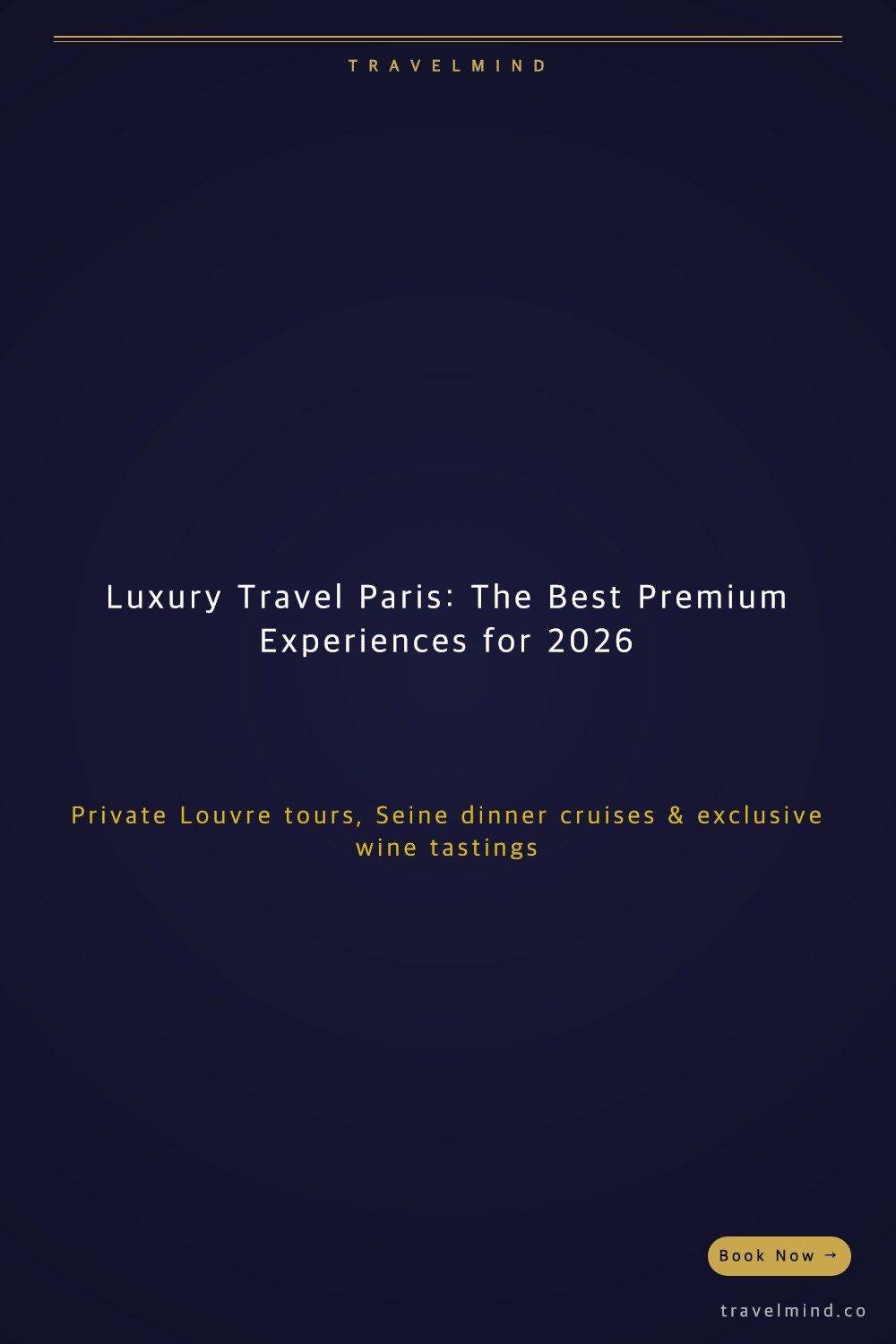 Luxury Travel Paris: The Ultimate 2026 Guide